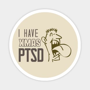 I have xmas ptsd: Playful Post-Holiday Gray Humor Magnet